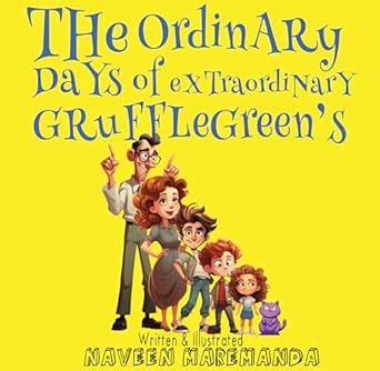 The Ordinary days of extraordinary Gruffelgreens eBook : Maremanda ...
