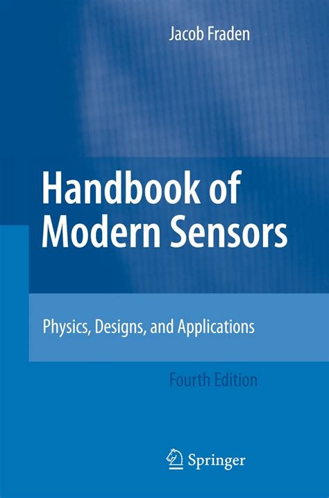 Handbook of Modern Sensors: Physics, Designs, and Applications : Fraden ...
