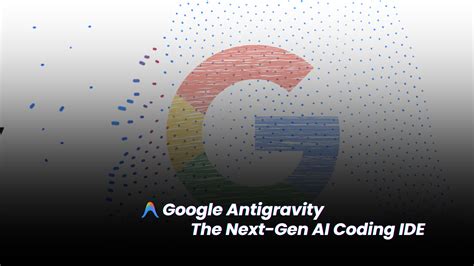 Google Antigravity 2026: The Next-Gen AI Coding IDE | latestLY