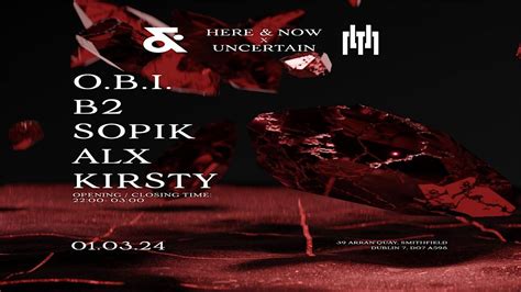 Here & Now x Uncertain, Here and Now, Dublin 7, March 1 to March 2 ...