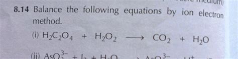 8.14 Balance the following equations by ion electron method.(i) H2 C2 O4..