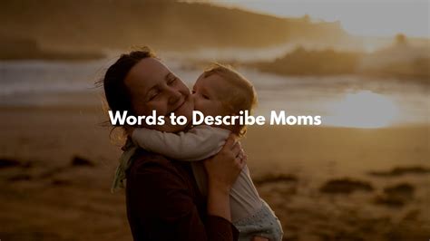 200+ Words to Describe Moms - BlessMsg