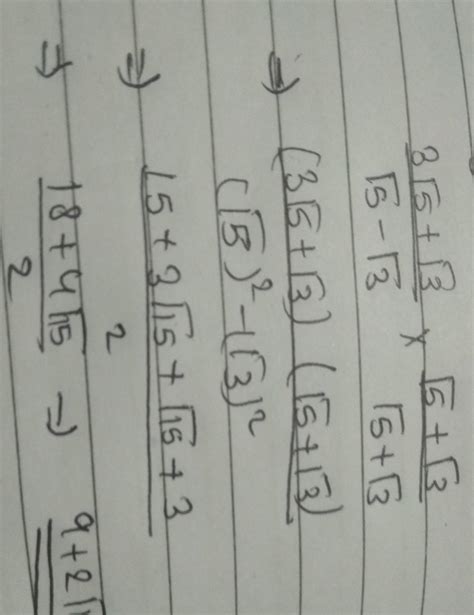 Rationalise the denominator and simplify: 3√5+√3÷√5-√3 - Brainly.in