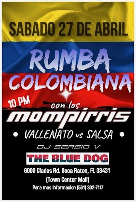 RUMBA COLOMBIANA Musica en Vivo Mompirris Sabado Abril 27 The BLUE DOG ...