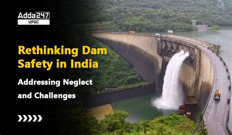 Reevaluating Dam Safety in India: Confronting Neglect and Challenges