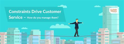 Customer Constraints – How do you Manage Them | ClearTouch