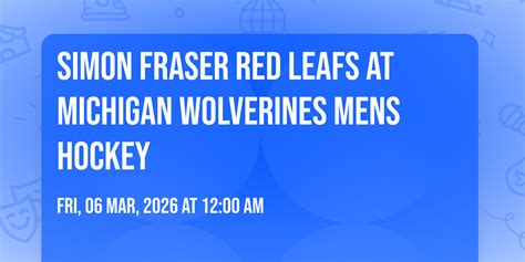 Simon Fraser Red Leafs at Michigan Wolverines Mens Hockey, Yost Arena ...
