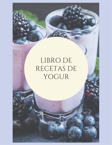 Buy Libro de recetas de yogur: 50 recetas de yogures o bebidas ...