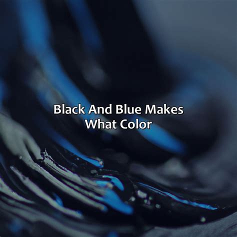 Black And Blue Makes What Color - colorscombo.com