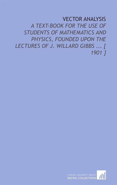 Buy Vector Analysis: A Text-Book for the Use of Students of Mathematics ...