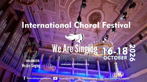 We Are Singing Ljubljana 2026 International Choral Festival, Postojna ...