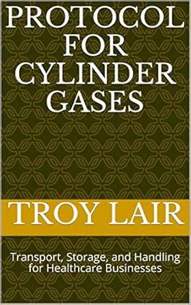 Protocol for Cylinder Gases : Transport, Storage, and Handling for ...