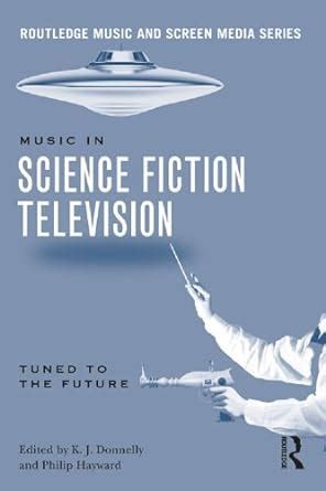 Music in Science Fiction Television: Tuned to the Future (Routledge ...