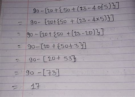 Simplify 90-[20+{50+(23-4of 5)}] - Brainly.in