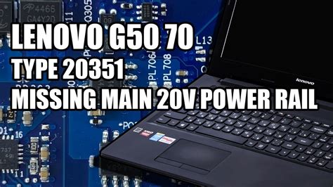Lenovo G50 70 Type 20351 - Missing Main 20V Power Rail - YouTube