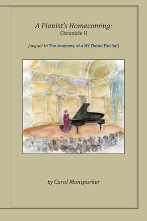 A Pianist's Homecoming : Chronicle II: A sequel to The Anatomy of a New ...