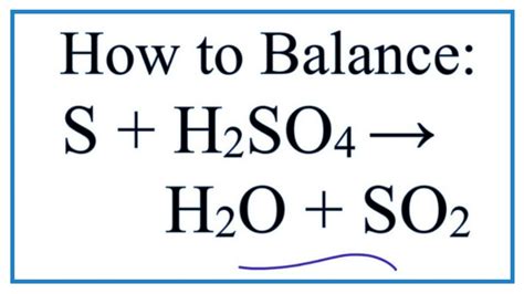 How to Balance S + H2SO4 = H2O + SO2 (Sulfur + Sulfuric acid)