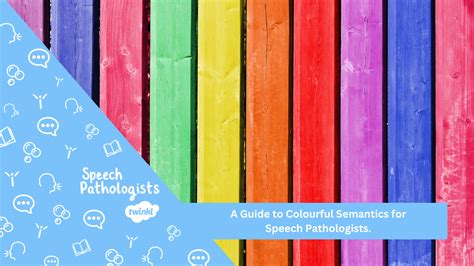 A Guide to Colourful Semantics for Speech Pathologists