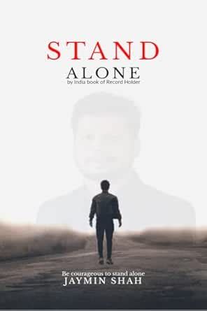 Stand Alone: Be courageous to stand alone eBook : Jaymin Shah: Amazon ...