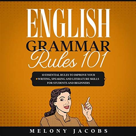 English Grammar Rules 101: 10 Essential Rules to Improving Your Writing ...