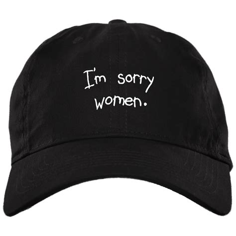 I'm sorry women hat, cap - Bucktee.com