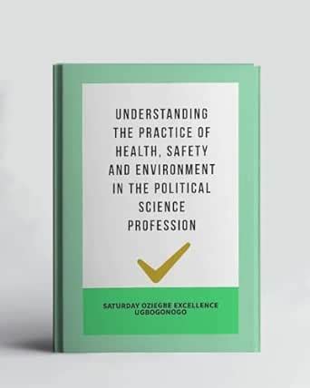 Understanding The Practice Of Health, Safety And Environment In The ...