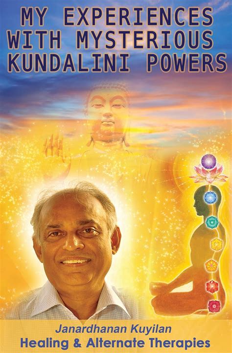 My Experience with Mysterious Kundalini Powers: Spirtual Healing and ...