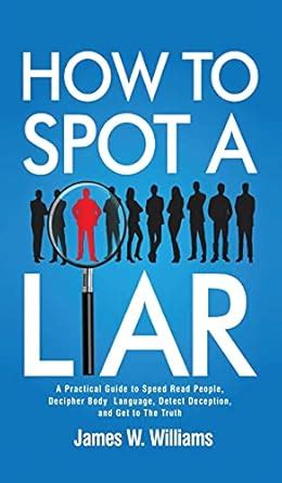 Buy How to Spot a Liar: A Practical Guide to Speed Read People ...