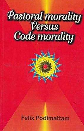 Amazon.in: Buy Pastoral Morality Verses Code Morality Book Online at ...