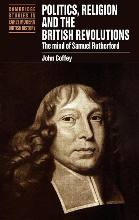 Buy Politics, Religion and the British Revolutions: The Mind of Samuel ...
