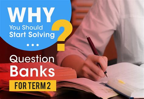 WHY YOU SHOULD START SOLVING QUESTION BANKS FOR TERM 2 RIGHT AWAY ...
