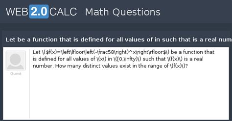 View question - Let be a function that is defined for all values of in ...