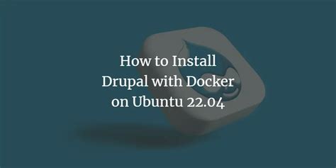 Image result for How to Install Drupal Using Docker