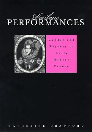 Buy Perilous Performances: Gender and Regency in Early Modern France ...