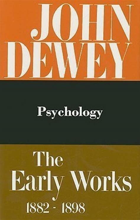 The Collected Works of John Dewey v. 2; 1887, Psychology: Buy The ...