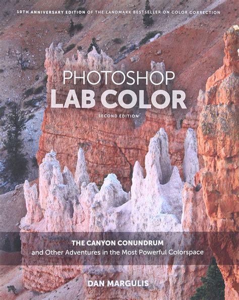 Buy Photoshop LAB Color: The Canyon Conundrum and Other Adventures in ...