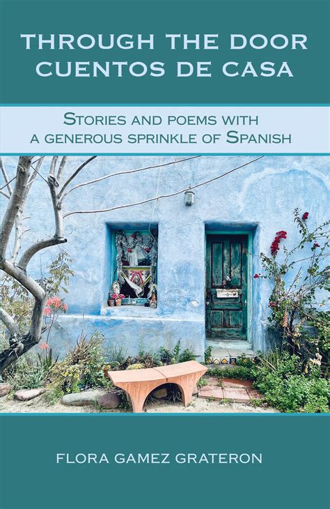 Through the Door Cuentos de Casa: Stories and Poems with a Generous ...
