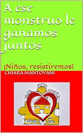 A ese monstruo le ganamos juntos: ¡Niños, resistiremos! (Spanish ...