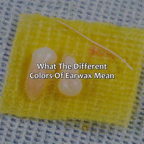 What Does The Color Of Your Earwax Mean - colorscombo.com