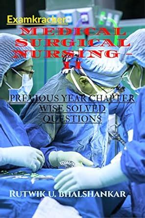 MEDICAL SURGICAL NURSING - II BSc Nursing 3rd Year : PREVIOUS YEAR ...