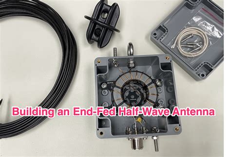 Building an End-Fed Half-Wave Antenna: A Step-by-Step Guide" - EFHW End ...