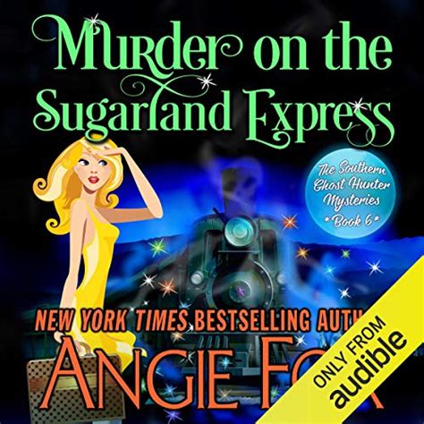 Murder on the Sugarland Express: Southern Ghost Hunter Mysteries, Book ...