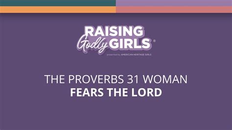 The Proverbs 31 Woman Fears the Lord – American Heritage Girls
