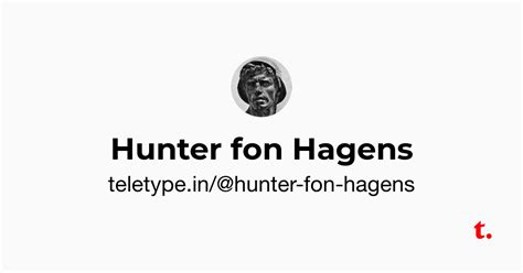 Hunter fon Hagens — Teletype
