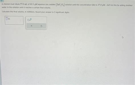 Solved A chemist must dilute 57.0mL ﻿of 63.1μM ﻿aqueous zinc | Chegg.com