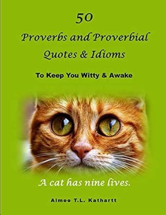 50 Proverbs and Proverbial Quotes & Idioms: To Keep You Witty and Awake ...