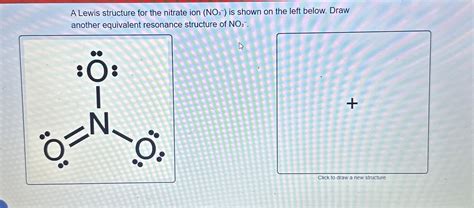 Solved by an EXPERT A Lewis structure for the nitrate ion (NO3-)is ...
