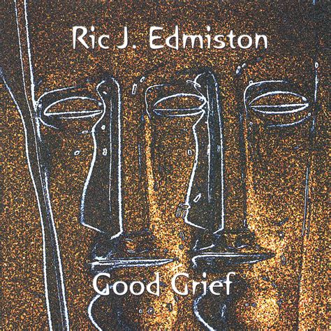 Good Grief: Ric J. Edmiston: Amazon.in: Music}