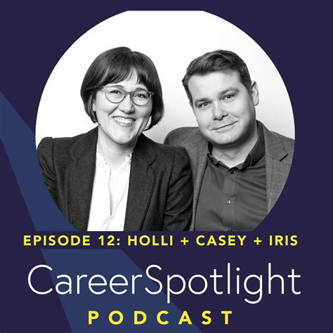 Episode 12: Guest Interviews Casey and Holli – career spotlight podcast