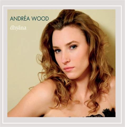 Dhyana: Andrea Wood, Andréa Wood, Lew Brown, Sam H. Stept, Al Dubin ...
